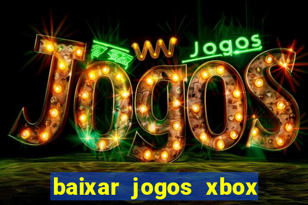 baixar jogos xbox 360 usando utorrent